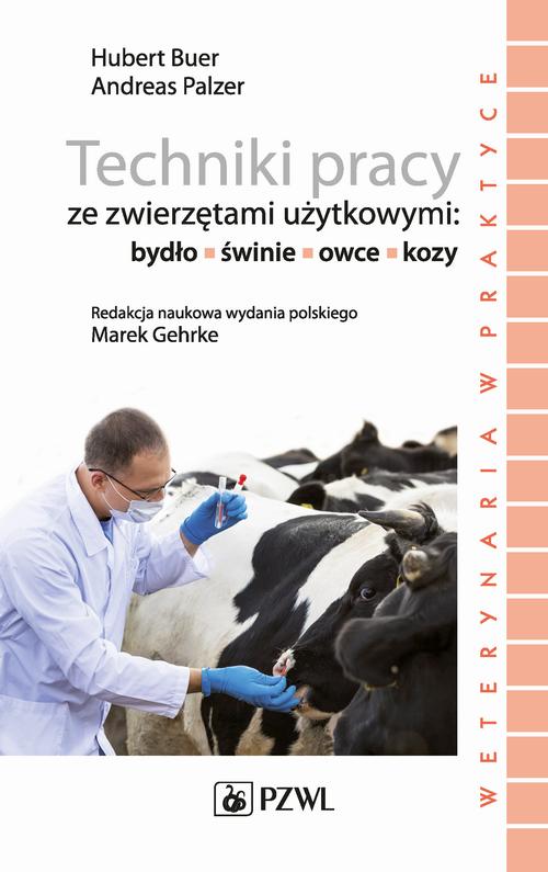 EBOOK Techniki pracy ze zwierzętami użytkowymi: bydło, świnie, owce, kozy
