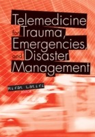 EBOOK Telemedicine for Trauma, Emergencies, and Disaster Management