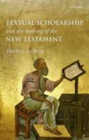 EBOOK Textual Scholarship and the Making of the New Testament