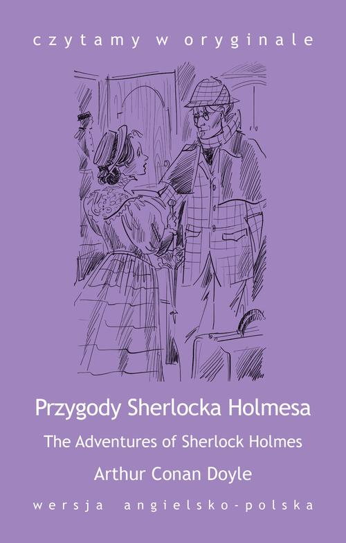 EBOOK „The Adventures of Sherlock Holmes / Przygody Sherlocka Holmesa”
