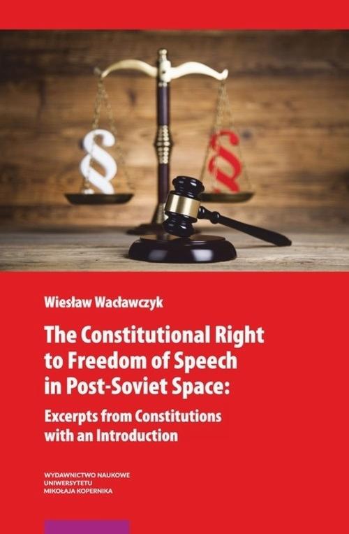 EBOOK The Constitutional Right to Freedom of Speech in Post-Soviet Space