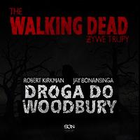 EBOOK The Walking Dead. Żywe Trupy. Droga do Woodbury