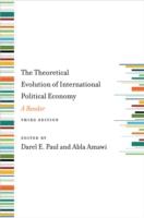 EBOOK Theoretical Evolution of International Political Economy, Third Edition: A Reader