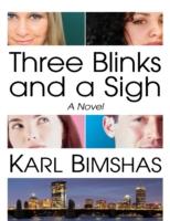 EBOOK Three Blinks and a Sigh: A Novel
