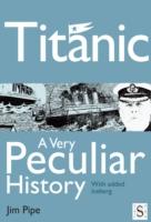 EBOOK Titanic, A Very Peculiar History