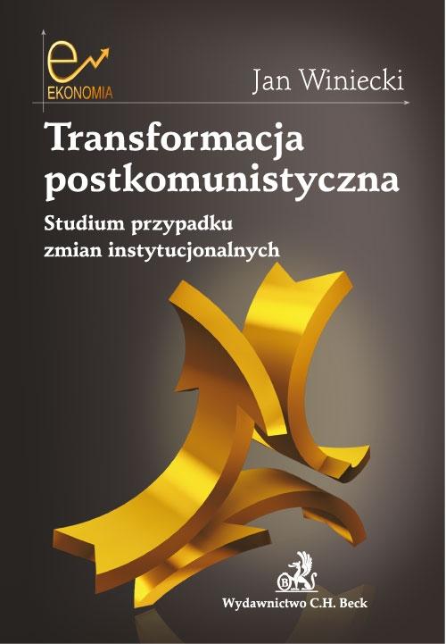 EBOOK Transformacja postkomunistyczna Studium przypadku zmian instytucjonalnych