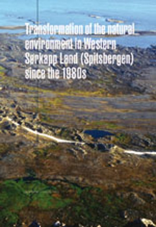 EBOOK Transformation of the natural environment in Western Sorkapp Land (Spitsbergen) since the 1980