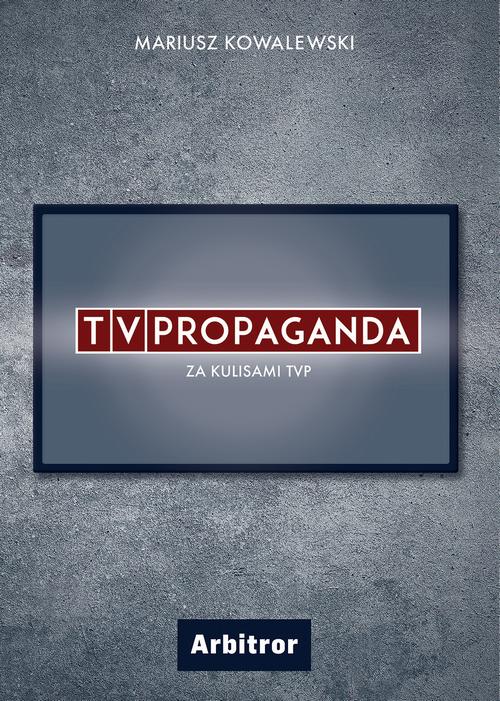 EBOOK TVPropaganda. Za kulisami TVP.