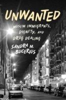 EBOOK Unwanted: Muslim Immigrants, Dignity, and Drug Dealing