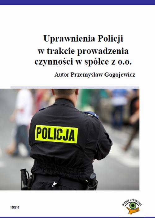 EBOOK Uprawnienia Policji w trakcie prowadzenia czynności w spółce z o.o.