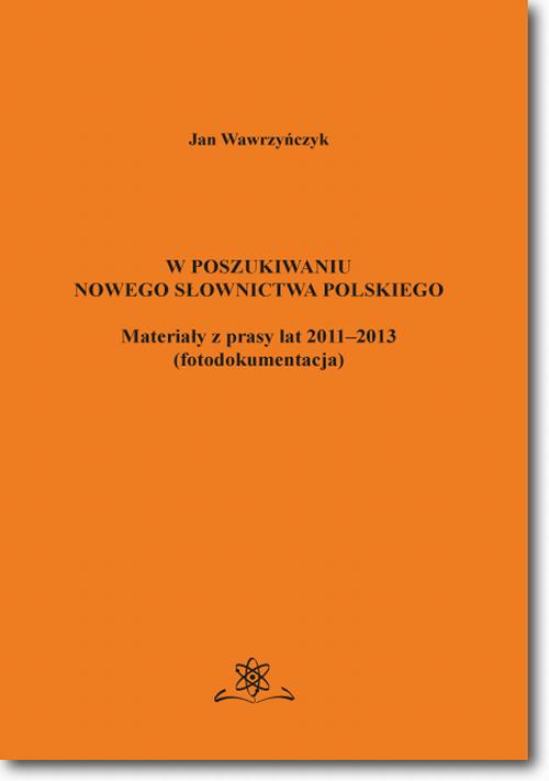 EBOOK W poszukiwaniu nowego słownictwa polskiego Materiały z prasy lat 2011-2013 fotodokumentacja