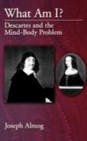 EBOOK What Am I? Descartes and the Mind-Body Problem