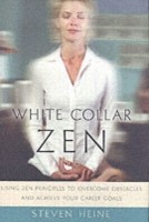 EBOOK White Collar Zen Using Zen Principles to Overcome Obstacles and Achieve Your Career Goals