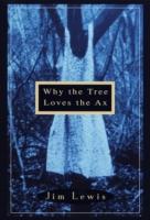 EBOOK Why the Tree Loves the Ax