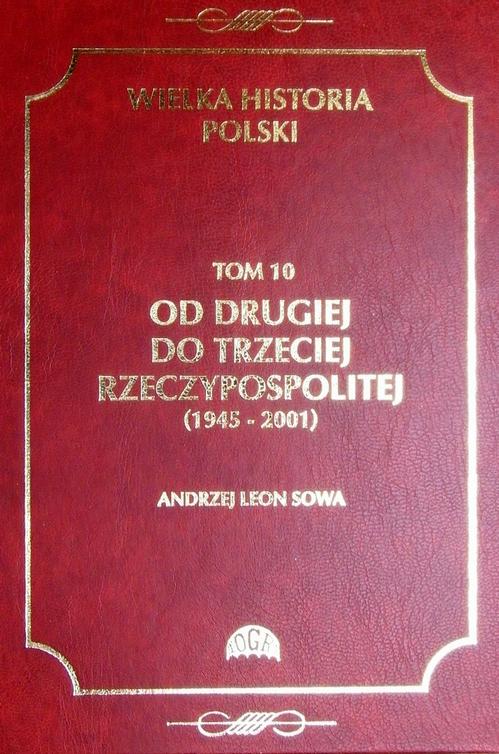 EBOOK Wielka historia Polski Tom 10 Od drugiej do trzeciej Rzeczypospolitej (1945 - 2001)