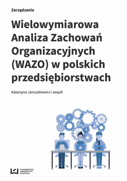 EBOOK Wielowymiarowa Analiza Zachowań Organizacyjnych (WAZO) w polskich przedsiębiorstwach