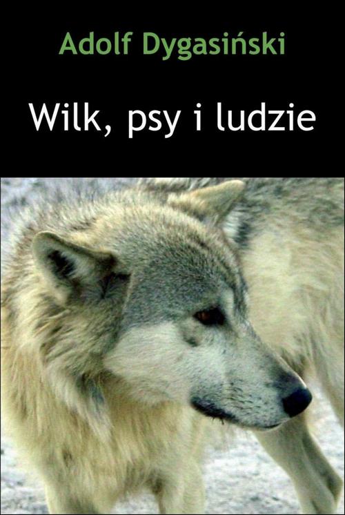 EBOOK Wilk, psy i ludzie