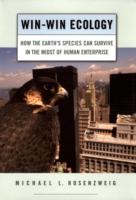 EBOOK Win-Win Ecology: How the Earth's Species Can Survive in the Midst of Human Enterprise
