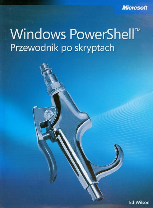 EBOOK Windows PowerShell Przewodnik po skryptach