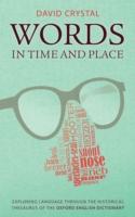 EBOOK Words in Time and Place: Exploring Language Through the Historical Thesaurus of the Oxford Eng