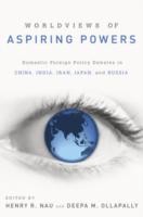EBOOK Worldviews of Aspiring Powers:Domestic Foreign Policy Debates in China, India, Iran, Japan, an