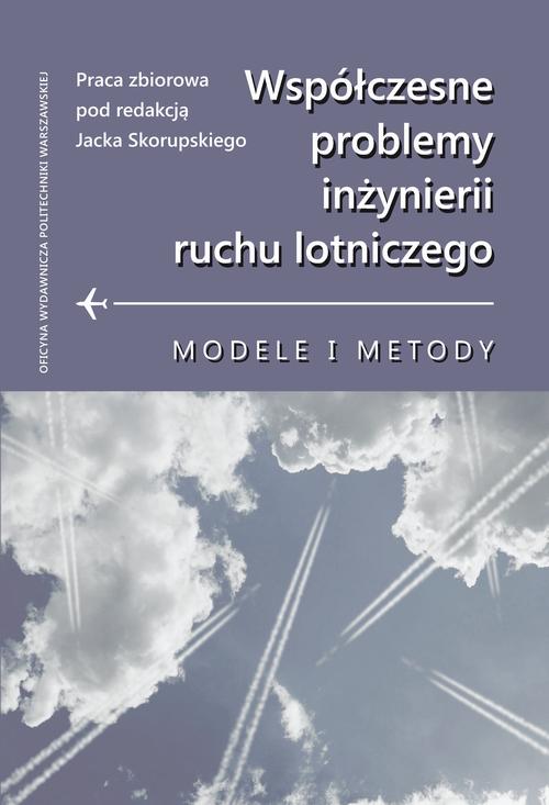 EBOOK Współczesne problemy inżynierii ruchu lotniczego. Modele i metody