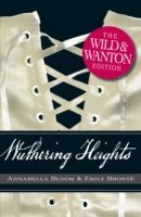 EBOOK Wuthering Heights The Wild and Wanton Edition
