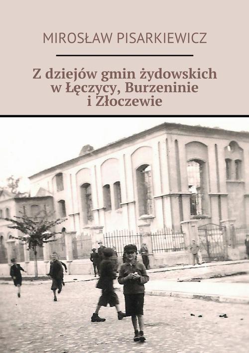 EBOOK Z dziejów gmin żydowskich w Łęczycy, Burzennie i Złoczewie