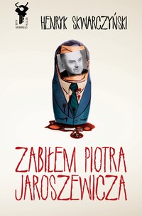 EBOOK Zabiłem Piotra Jaroszewicza