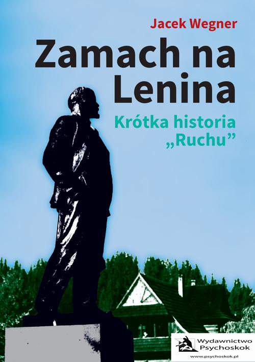 EBOOK Zamach na Lenina. Krótka historia „Ruchu”