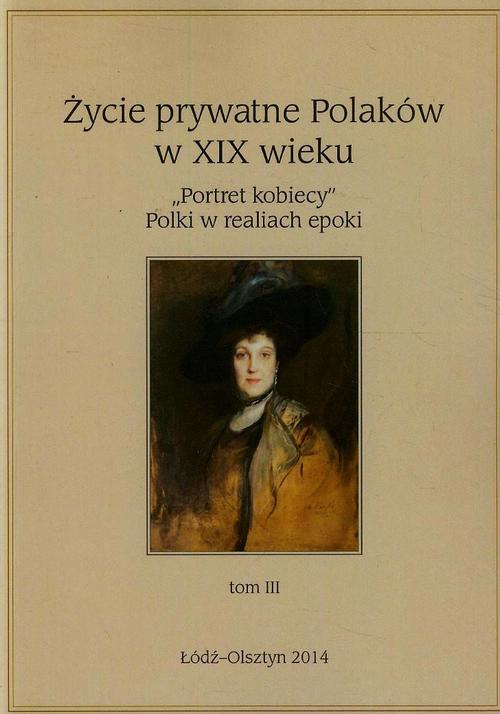 EBOOK Życie prywatne Polaków w XIX wieku Tom 3