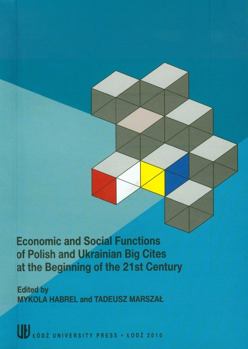 Economic and social functions of polish and ukrainian big cities at the beginning of the 21st centur