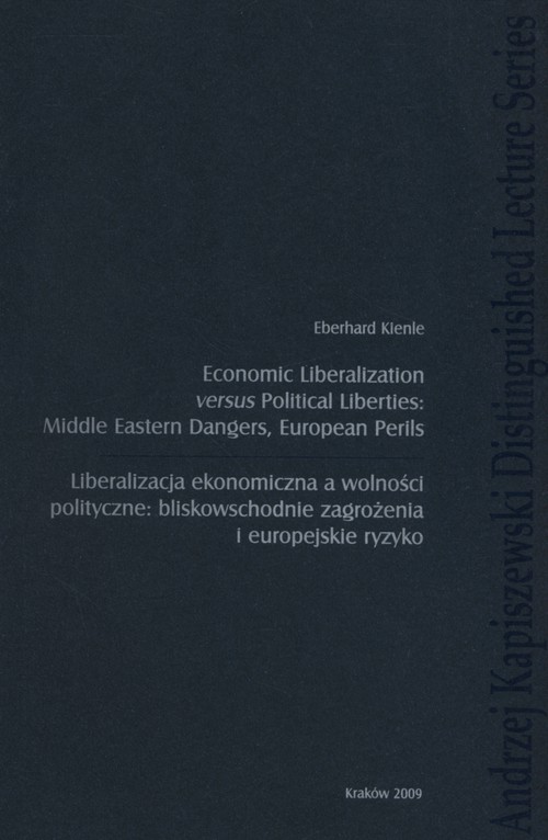 Economic liberalization versus political liberties: Middle Eastern dangers, European perils