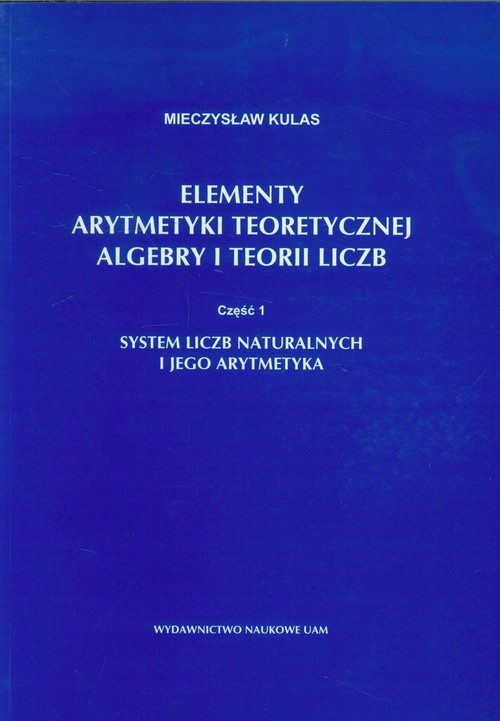 Elementy arytmetyki teoretycznej algebry i teorii liczb część 1