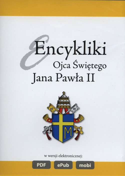 Encykliki Ojca Świętego Jana Pawła II wersja ebook + Bibliografia Karola Wojtyły Jana Pawła II