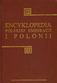 Encyklopedia polskiej emigracji i Polonii tom 1 A-E