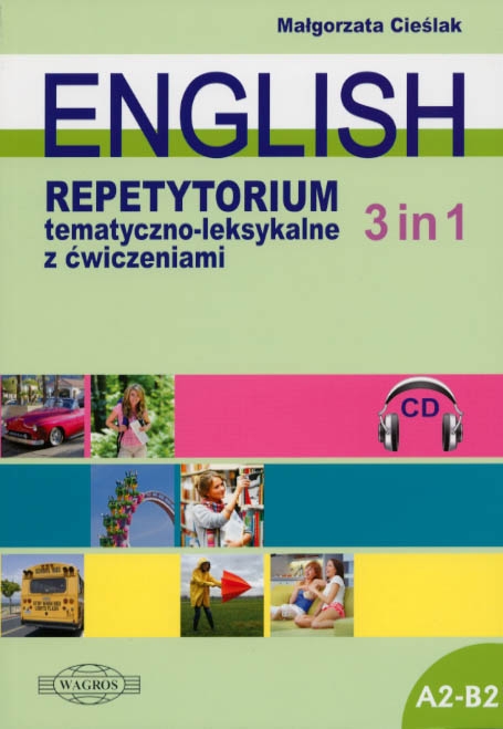 ENGLISH  Repetytorium tematyczno-leksykalne z ćwiczeniami. 3 in 1