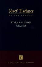 ETYKA A HISTORIA WYKŁADY TW - Józef Tischner
