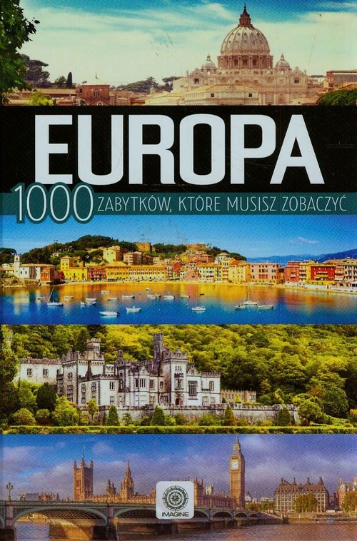 Europa 1000 zabytków które musisz zobaczyć