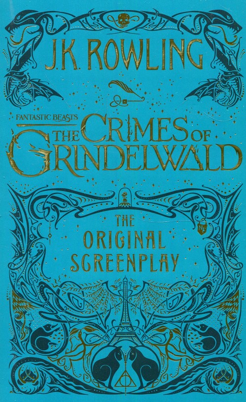 Fantastic Beasts The Crimes of Grindelwald The Original Screenplay