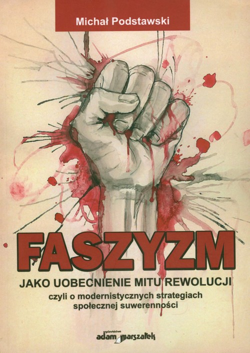 Faszyzm jako uobecnienie mitu rewolucji