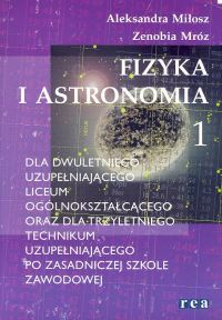 Fizyka i astronomia 1. Podręcznik dla dwuletniego uzupełniającego liceum ogólnokształcącego oraz dla
