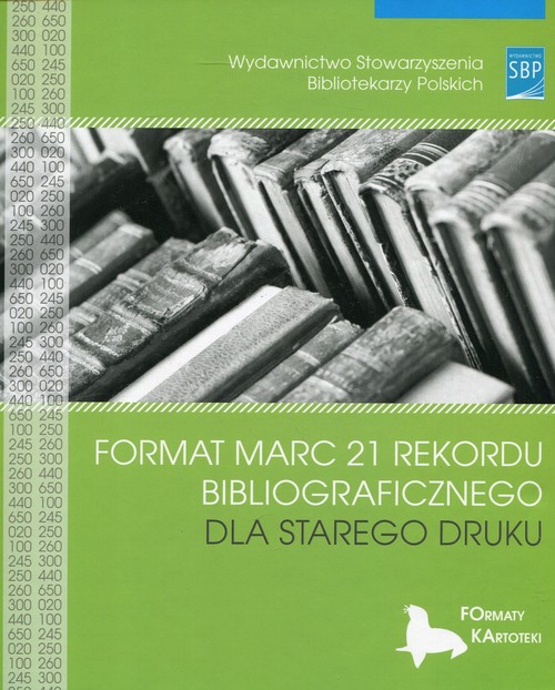Format MARC 21 rekordu bibliograficznego dla starego druku
