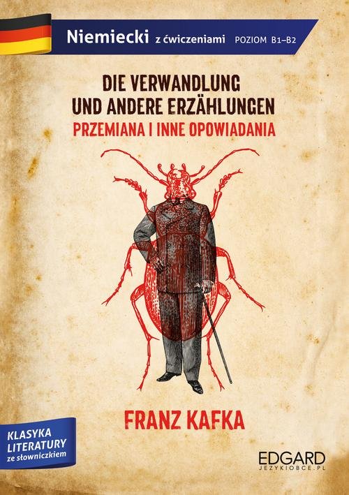 Franz Kafka. Przemiana i inne opowiadania / Die Verwandlung und andere Erzählungen. Adaptacja klasyk