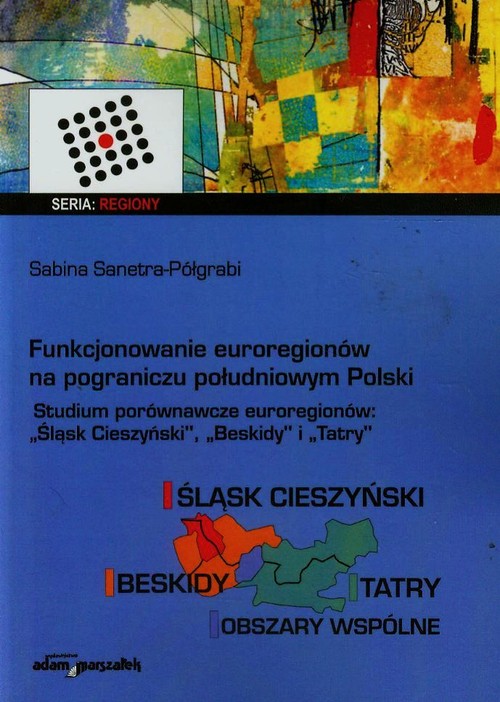 Funkcjonowanie euroregionów na pograniczu południowym Polski