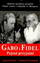 Gabo i Fidel. Pejzaż przyjaźni