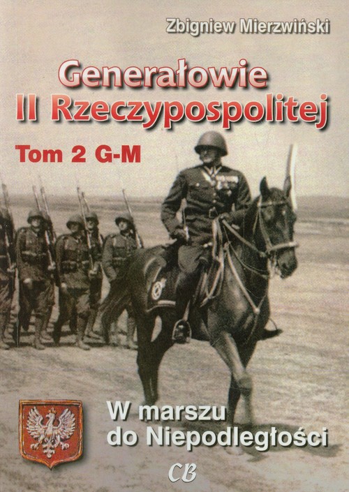 Generałowie II Rzeczypospolitej. Tom 2. G - M