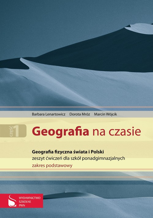 Geografia na czasie 1 Zeszyt ćwiczeń Geografia fizyczna świata i Polski
