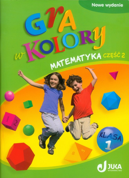 Gra w kolory 1 Matematyka Podręcznik z ćwiczeniami Część 2