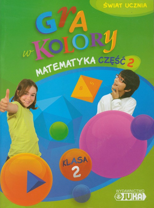 Gra w kolory 2 Matematyka Podręcznik z ćwiczeniami część 2